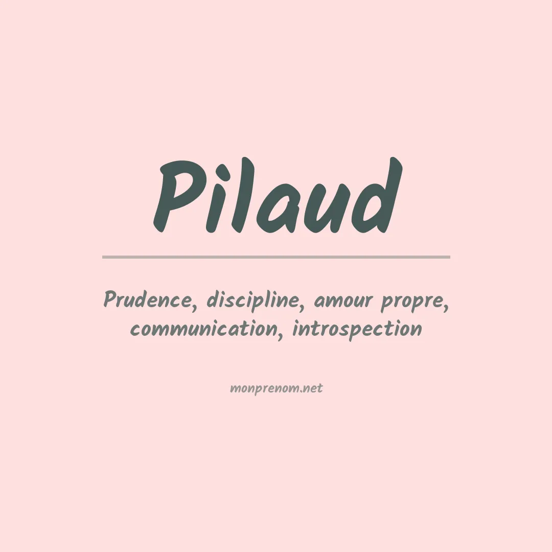 Signification du prénom Pilaud