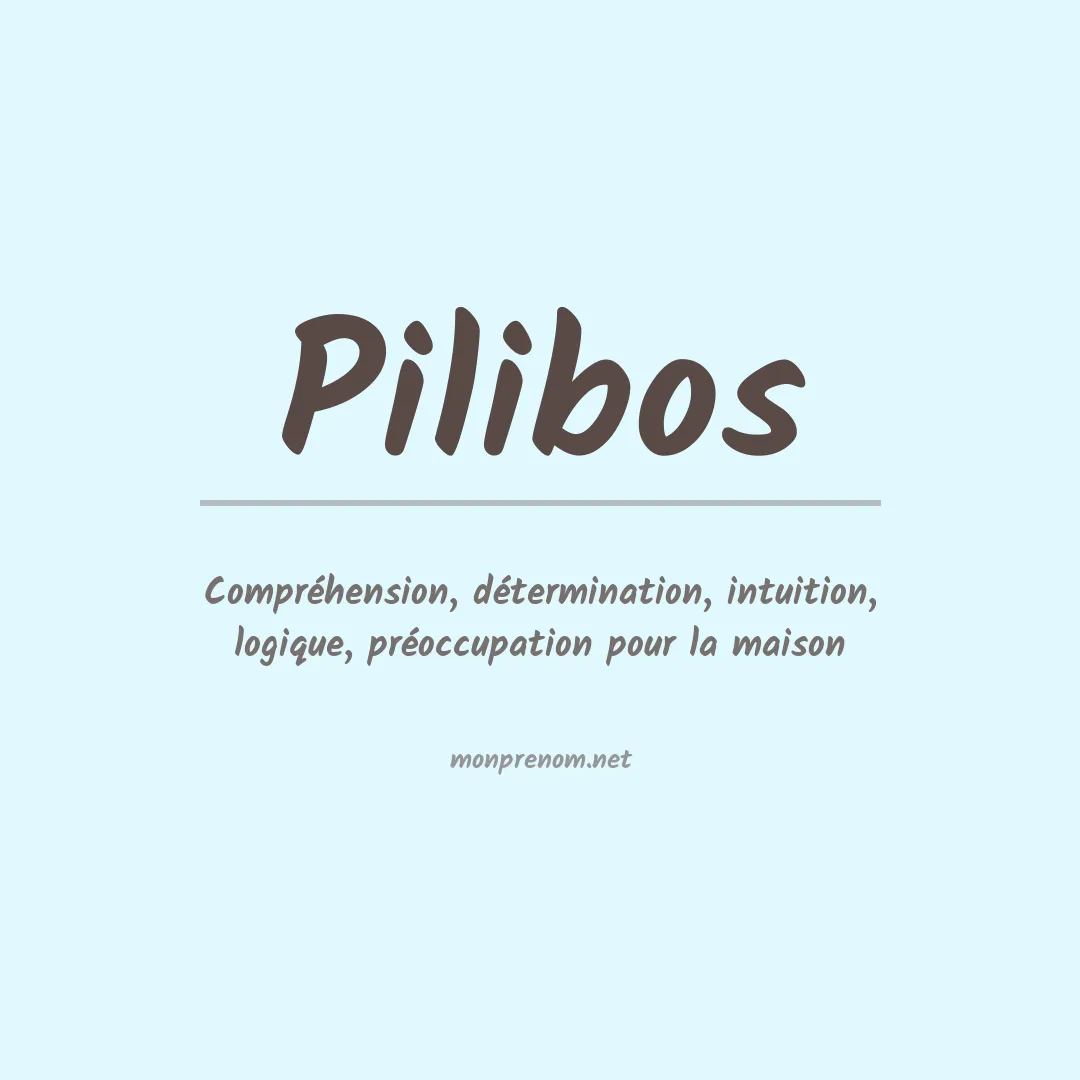 Signification du prénom Pilibos
