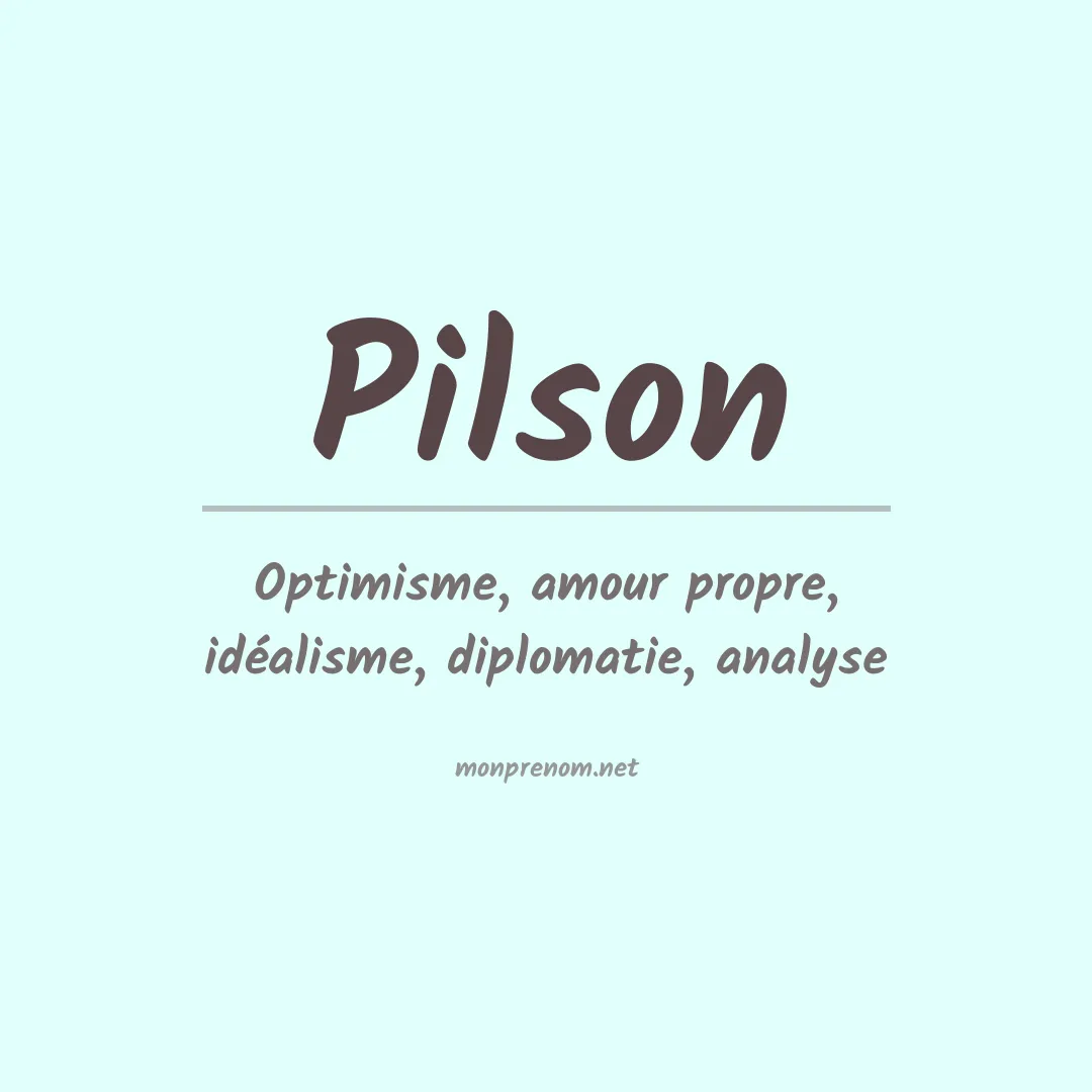 Signification du prénom Pilson