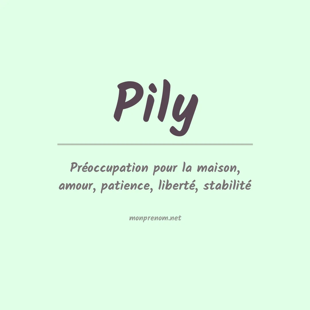 Signification du prénom Pily