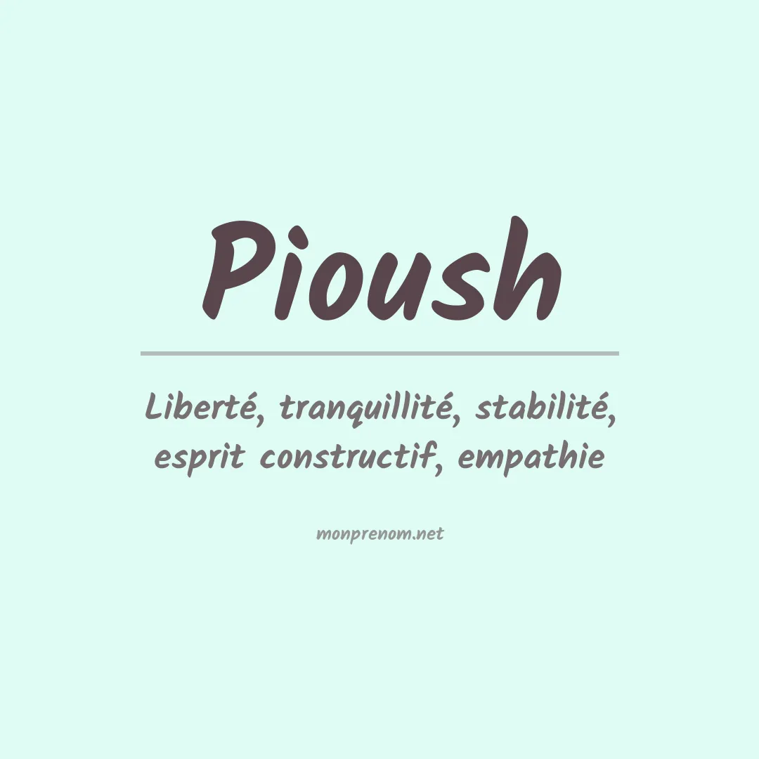 Signification du prénom Pioush
