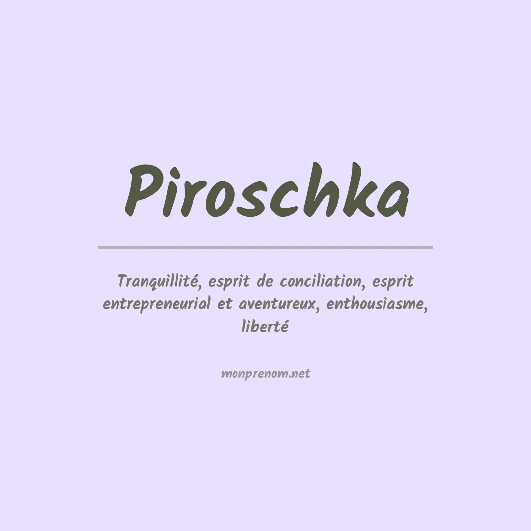 Signification du prénom Piroschka