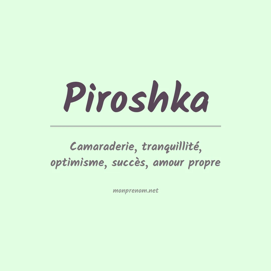 Signification du prénom Piroshka