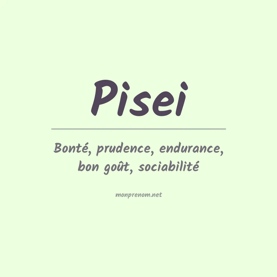 Signification du prénom Pisei