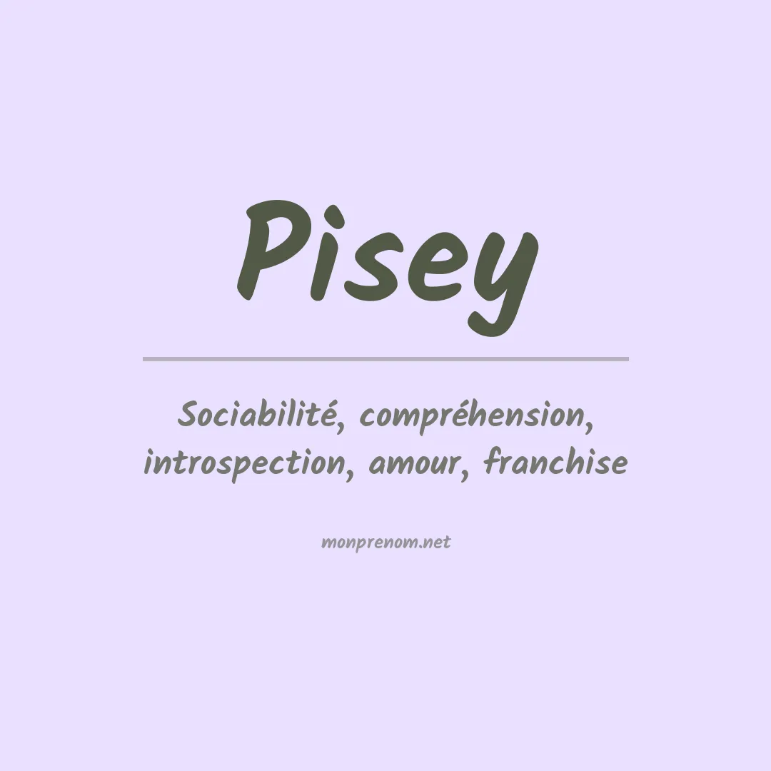 Signification du prénom Pisey