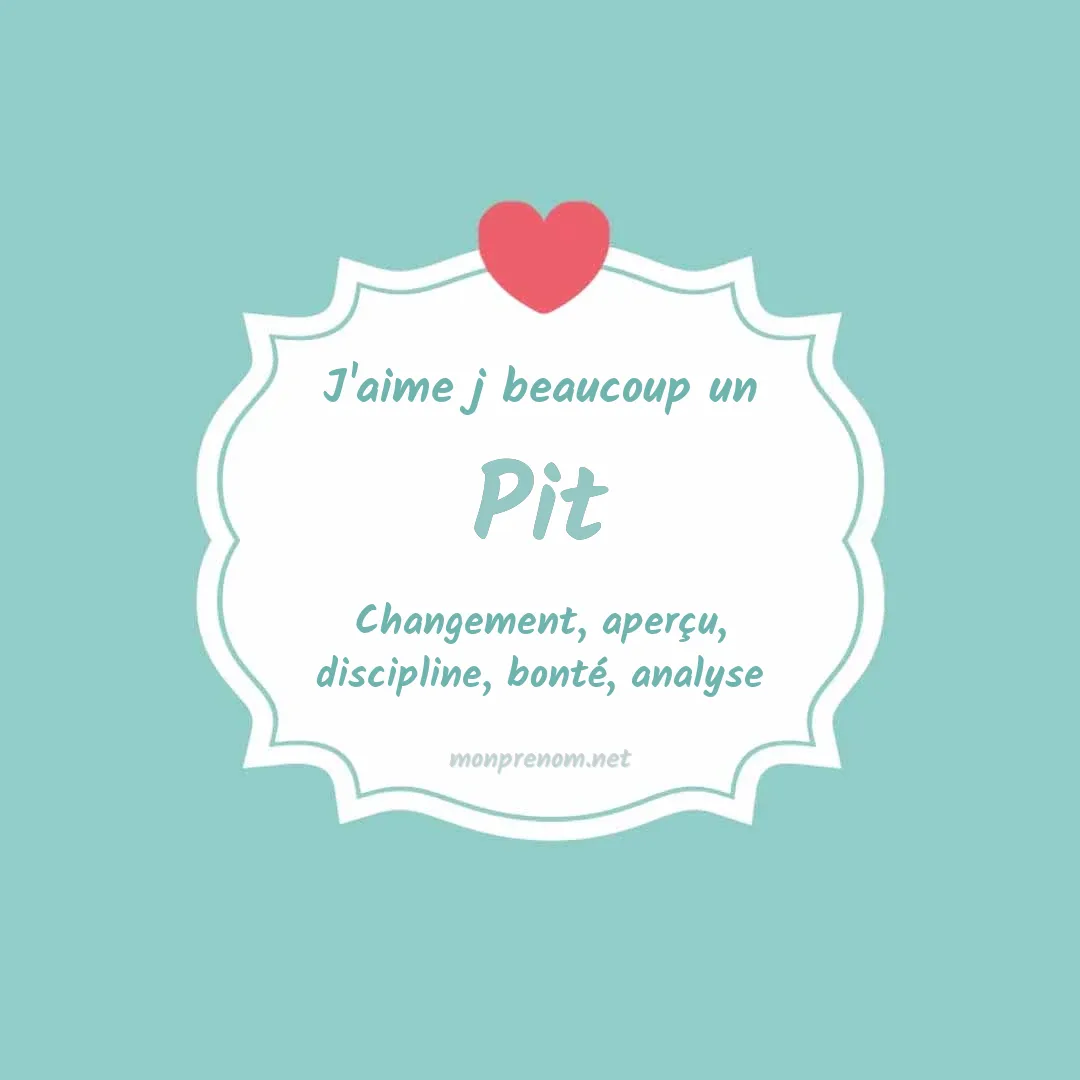 J'aime beaucoup Pit