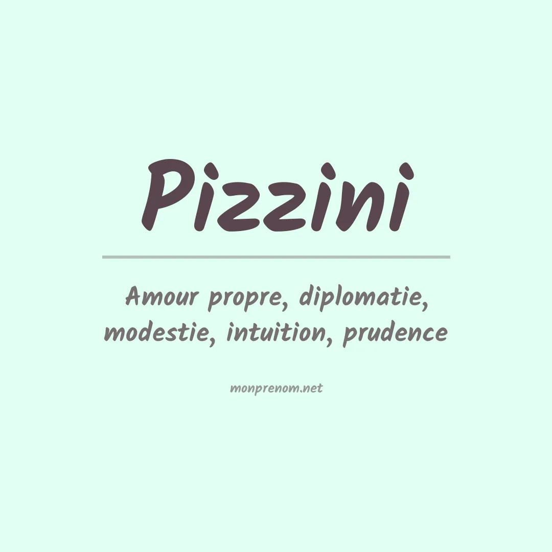 Signification du prénom Pizzini