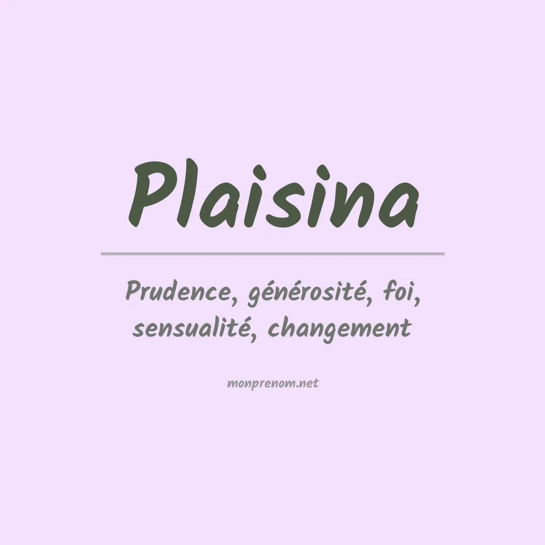 Signification du prénom Plaisina