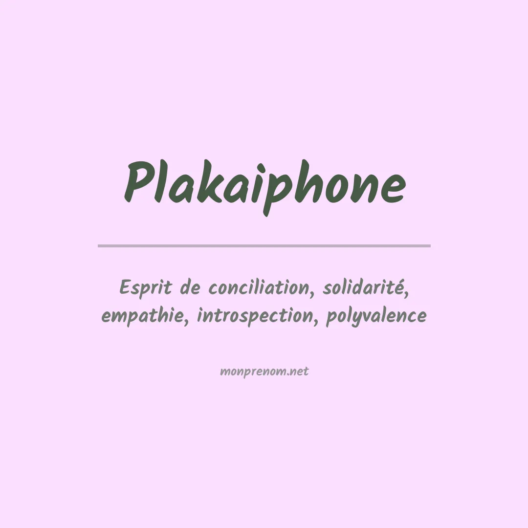 Signification du prénom Plakaiphone