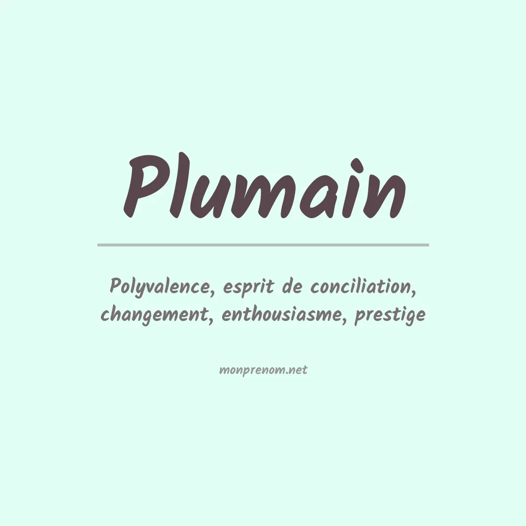 Signification du prénom Plumain
