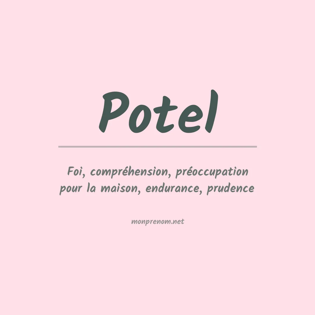 Signification du prénom Potel