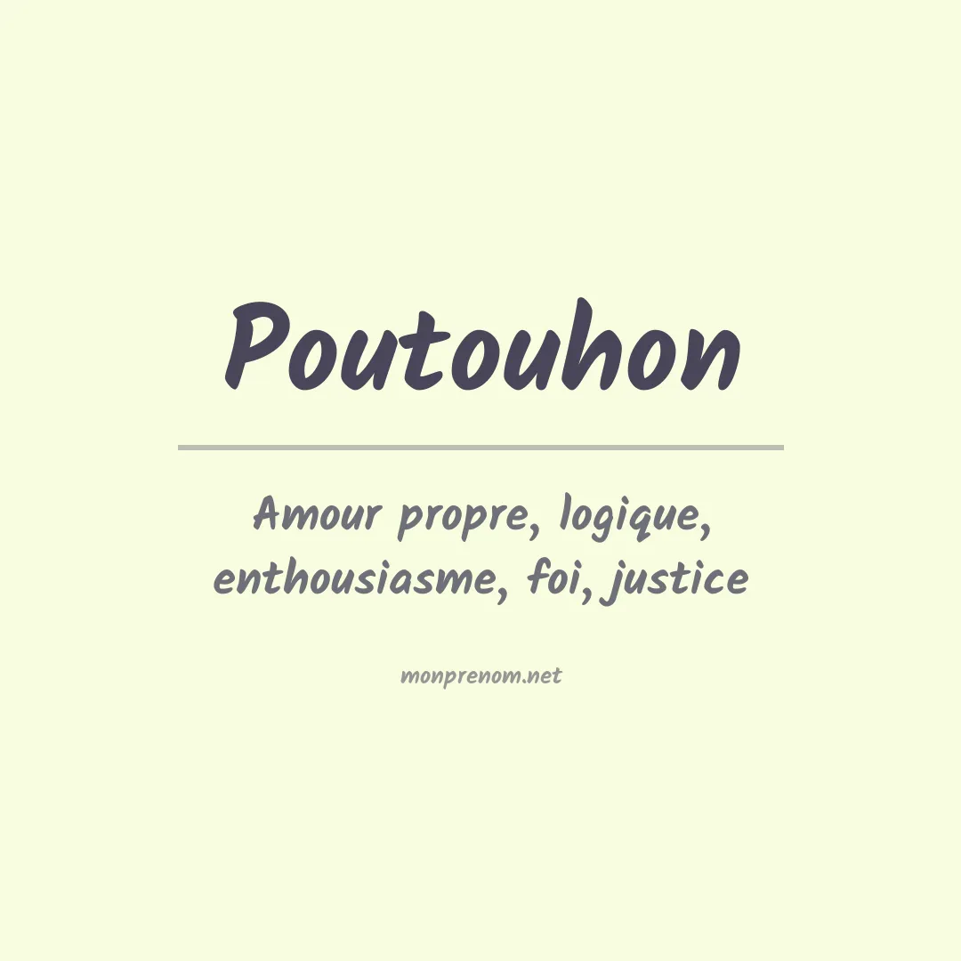 Signification du prénom Poutouhon