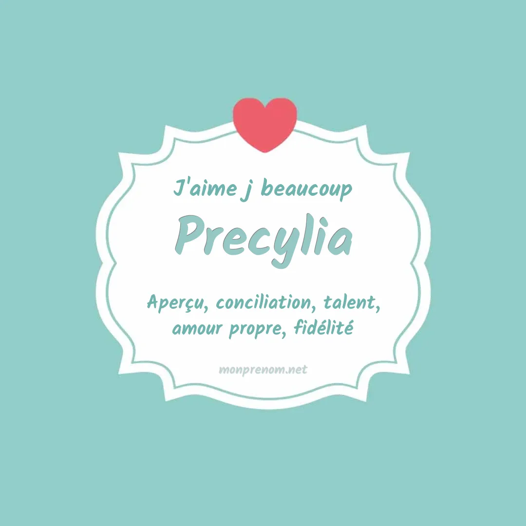 J'aime beaucoup Precylia