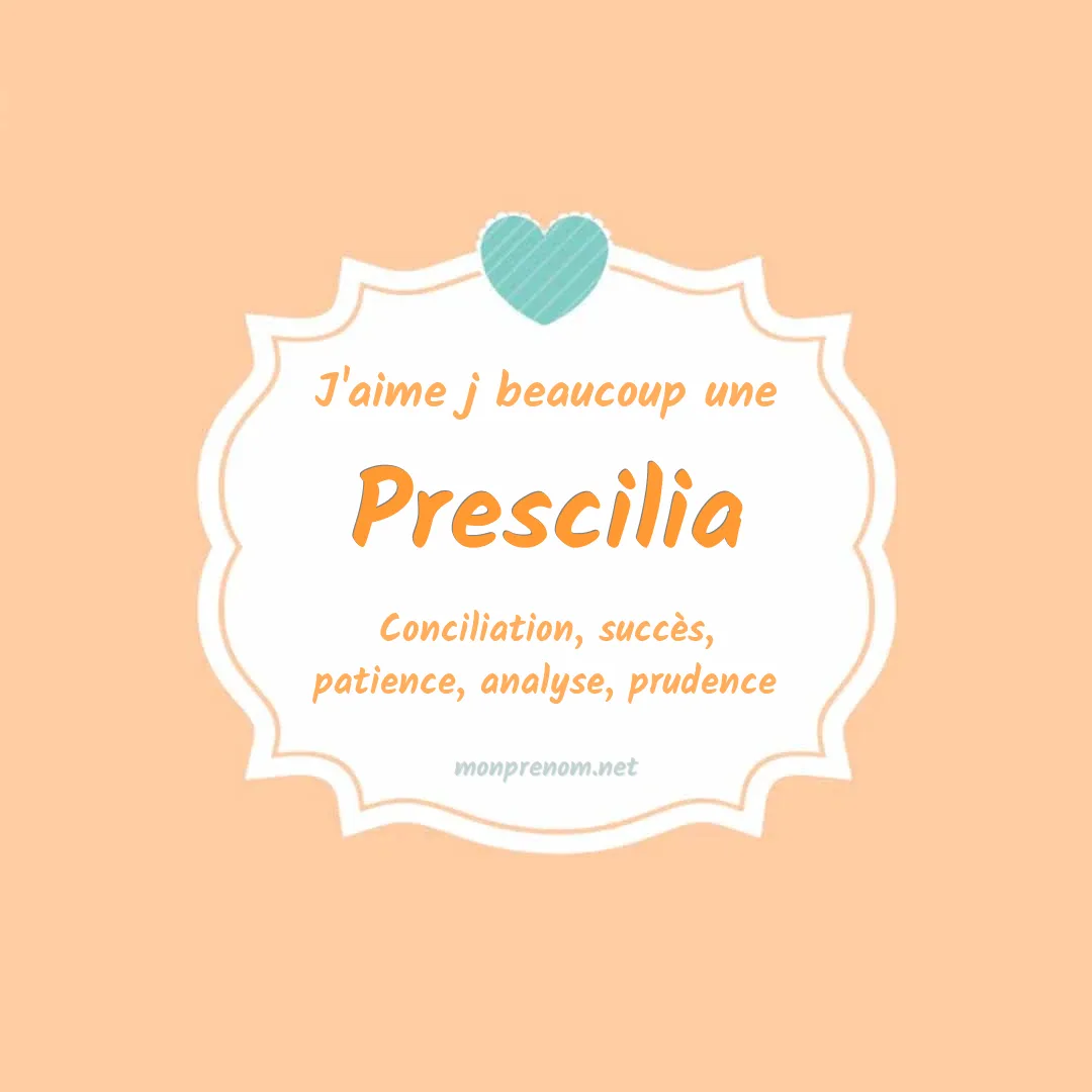 J'aime beaucoup Prescilia