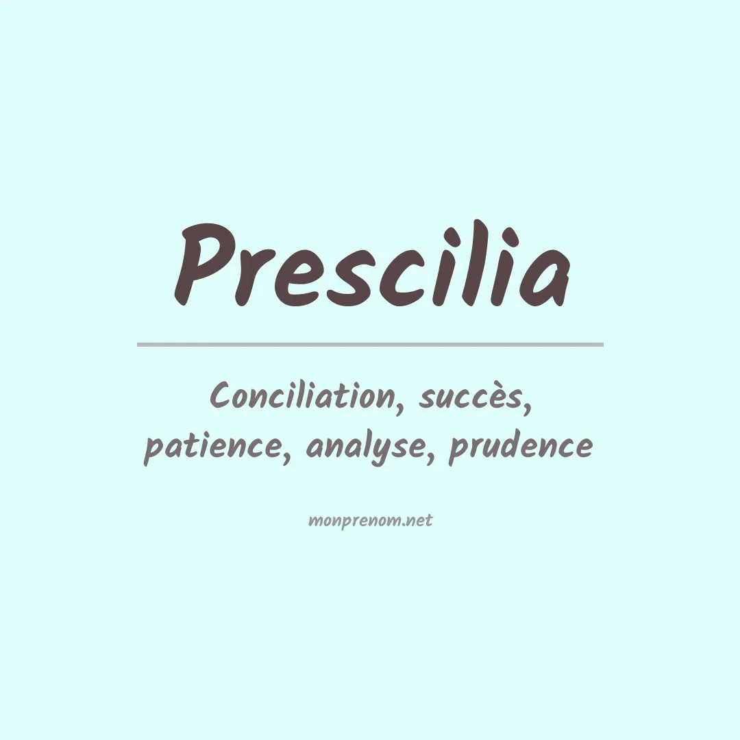 Signification du prénom Prescilia