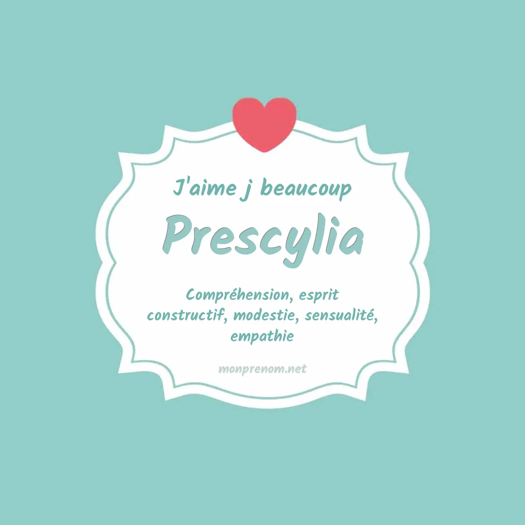 J'aime beaucoup Prescylia