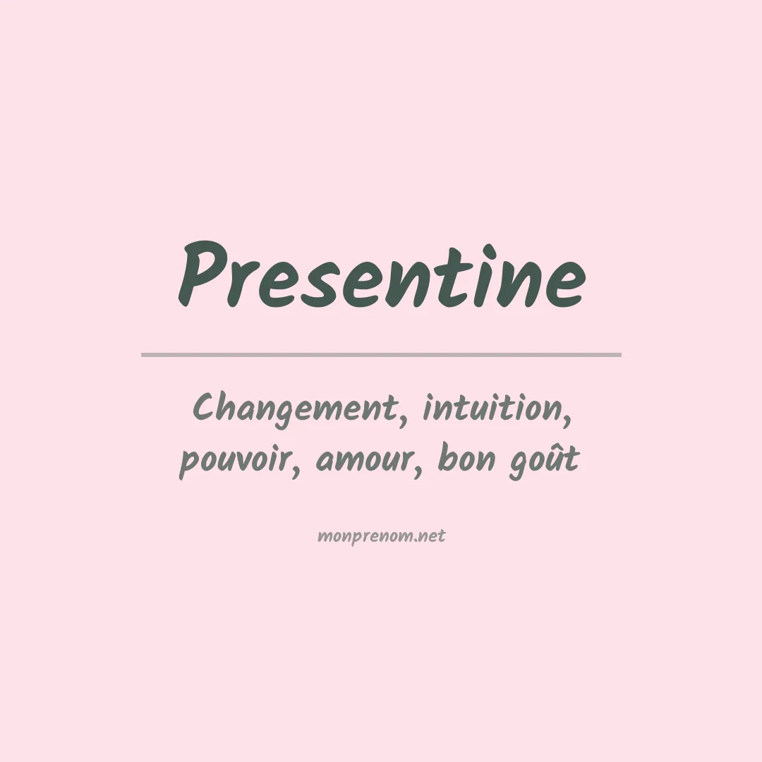 Signification du prénom Presentine