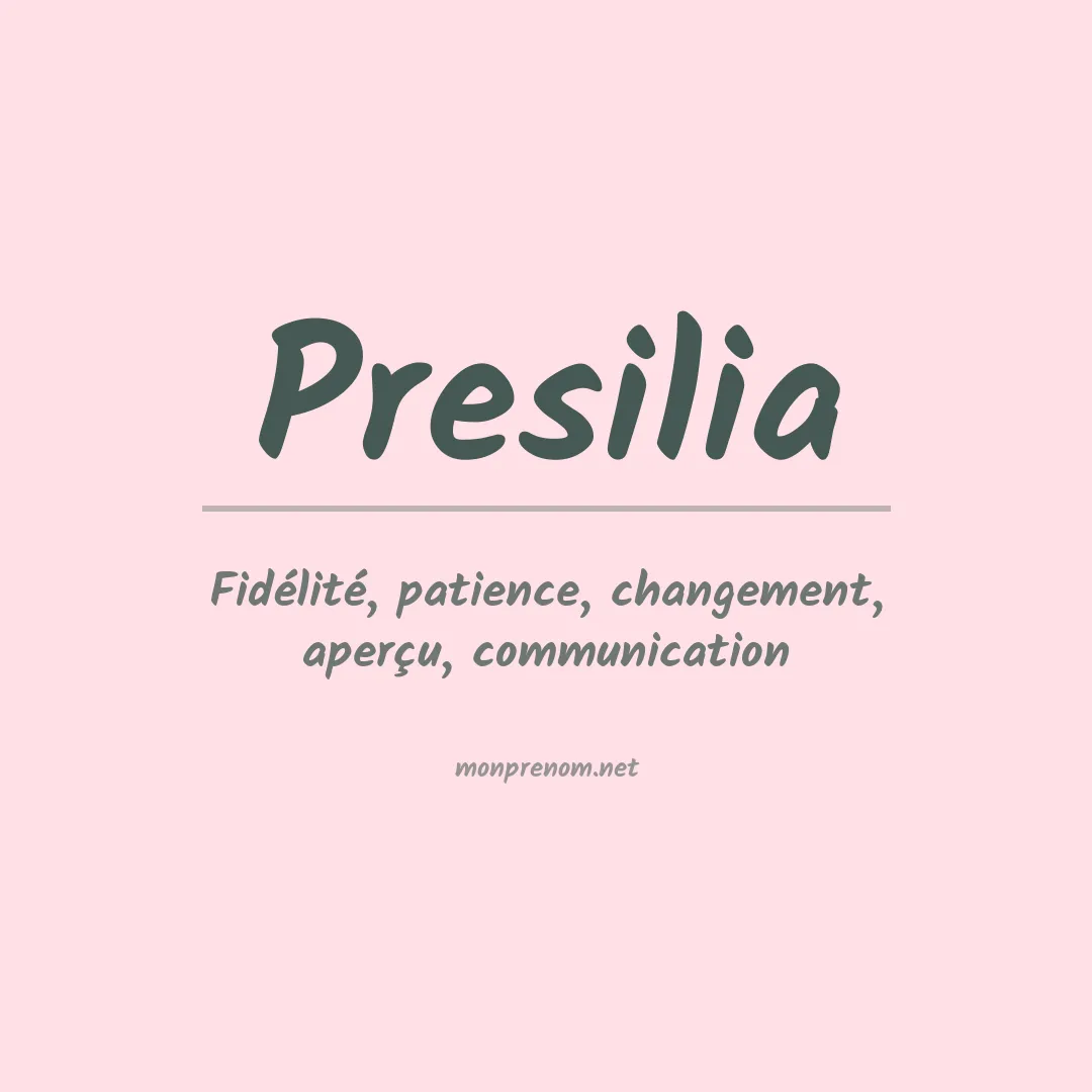 Prénom Presilia