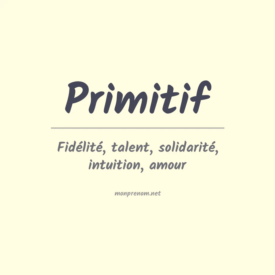 Signification du prénom Primitif