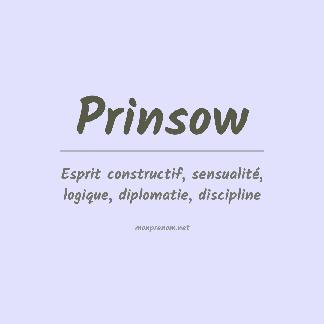 Signification du prénom Prinsow