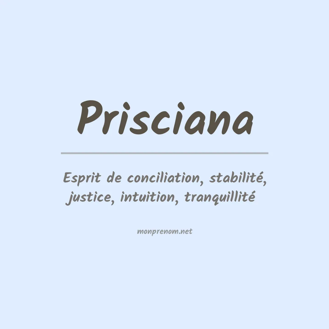 Signification du prénom Prisciana