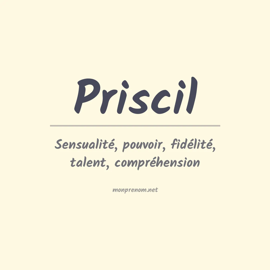 Signification du prénom Priscil
