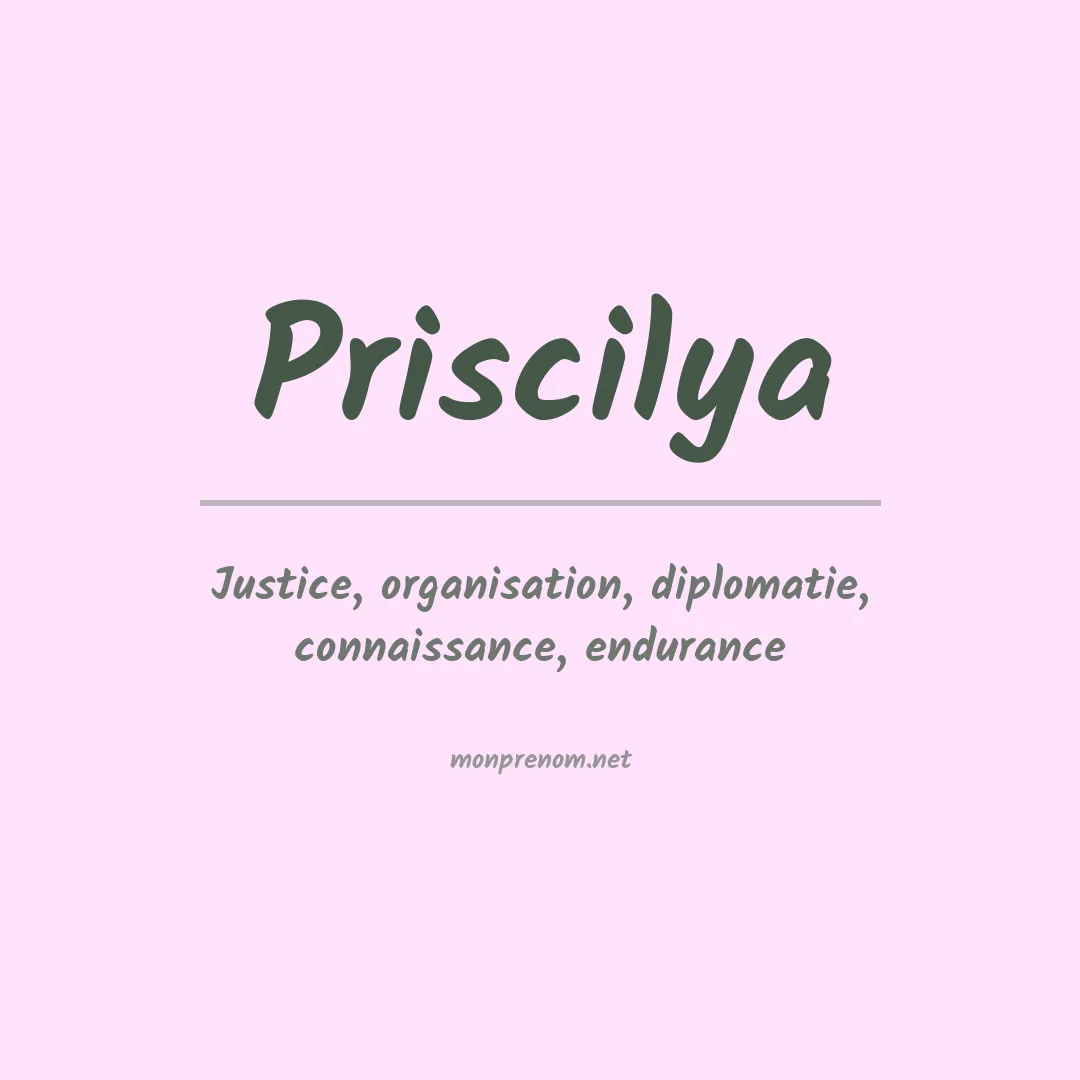 Signification du prénom Priscilya