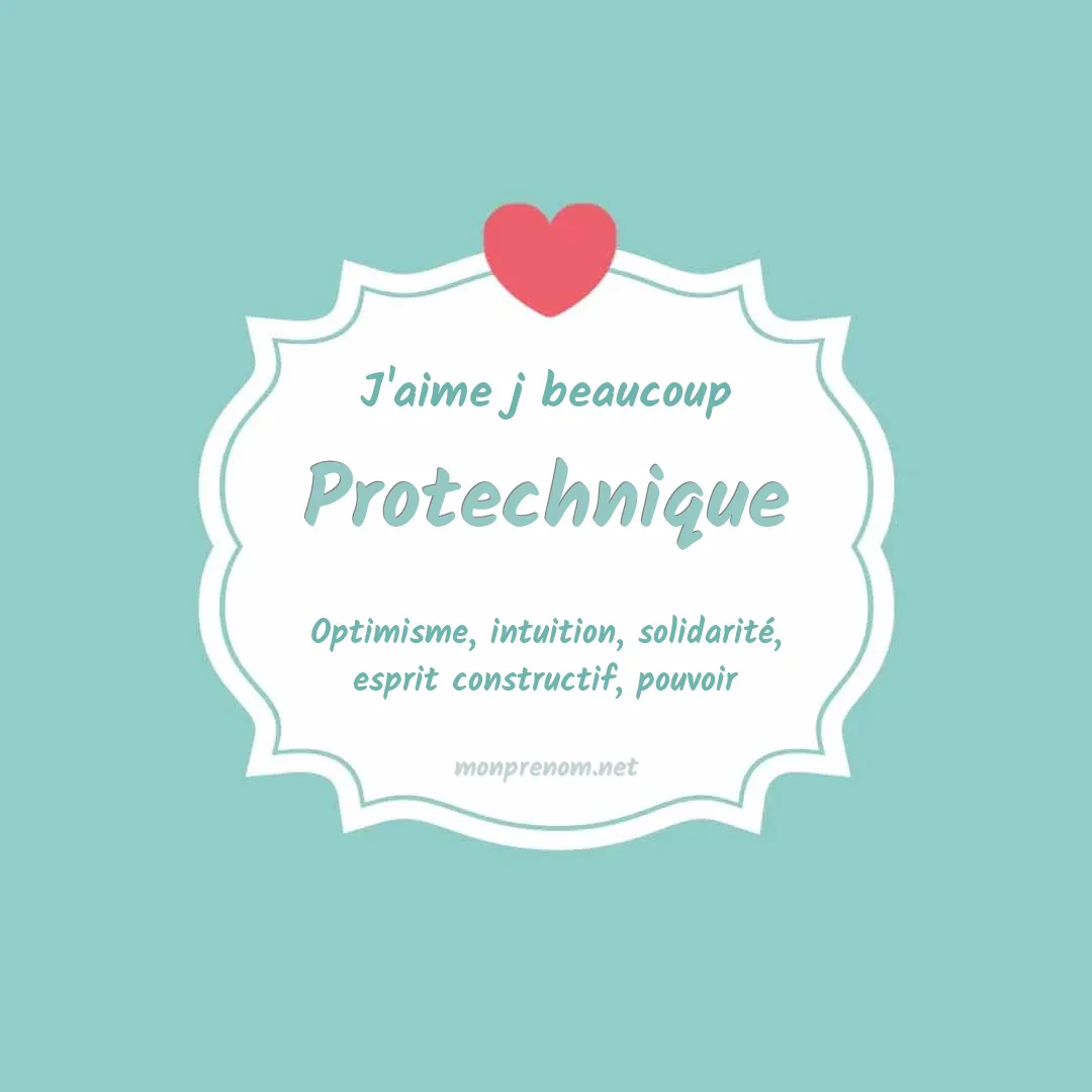 J'aime beaucoup Protechnique