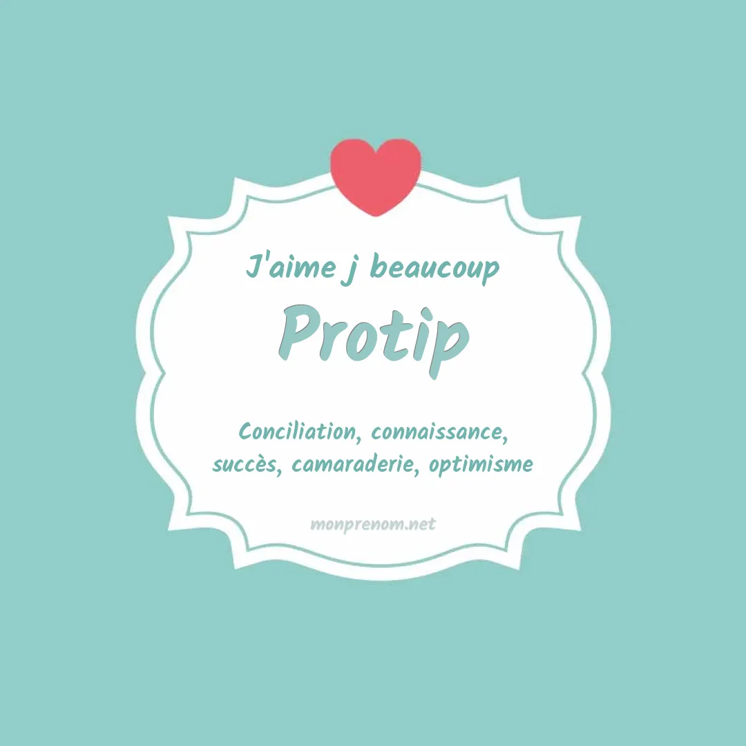 J'aime beaucoup Protip