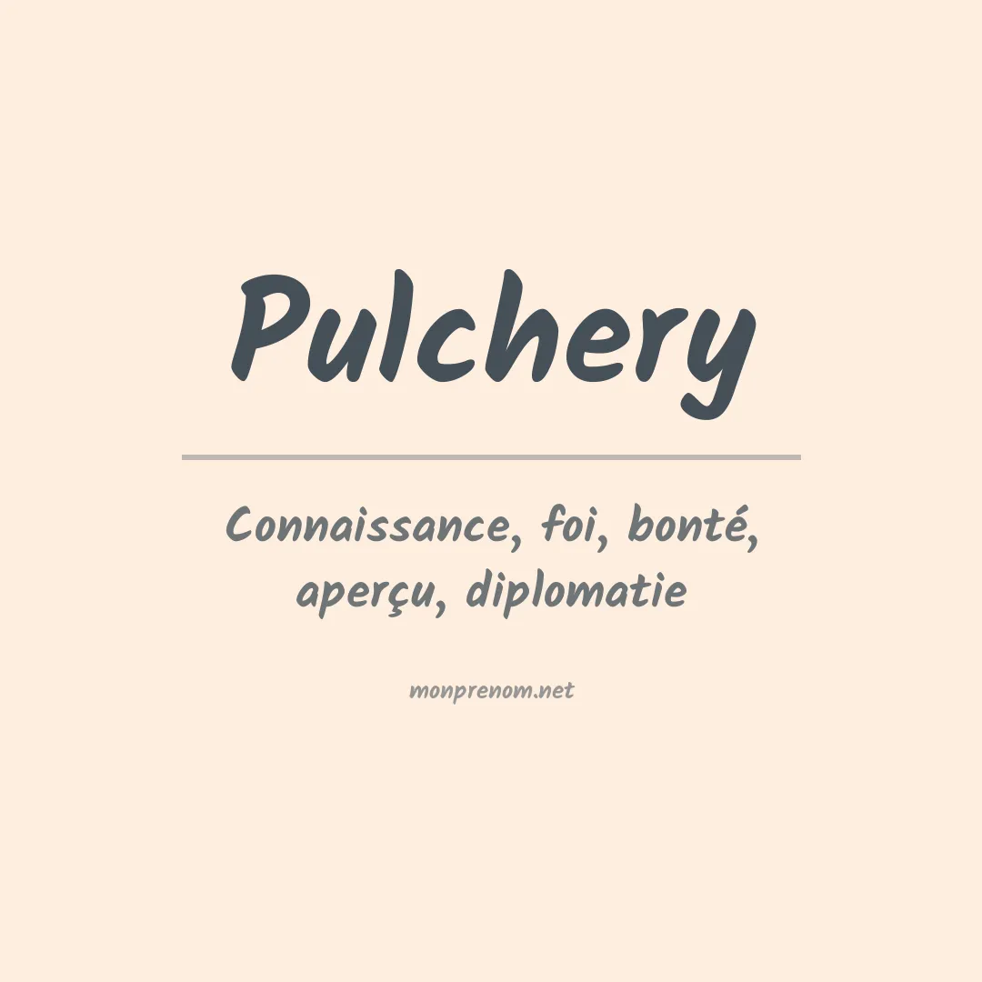 Signification du prénom Pulchery
