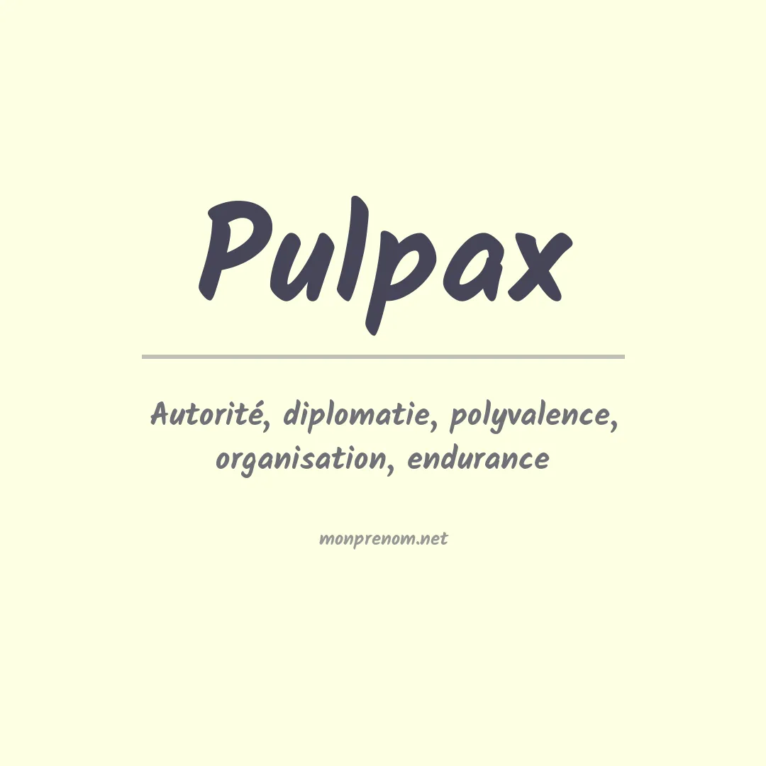 Signification du prénom Pulpax