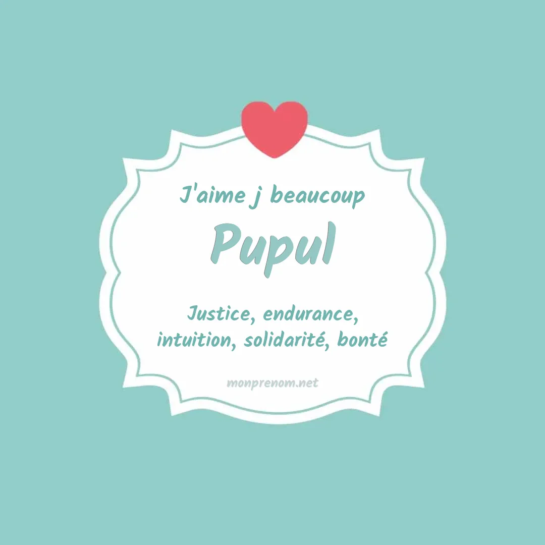 J'aime beaucoup Pupul