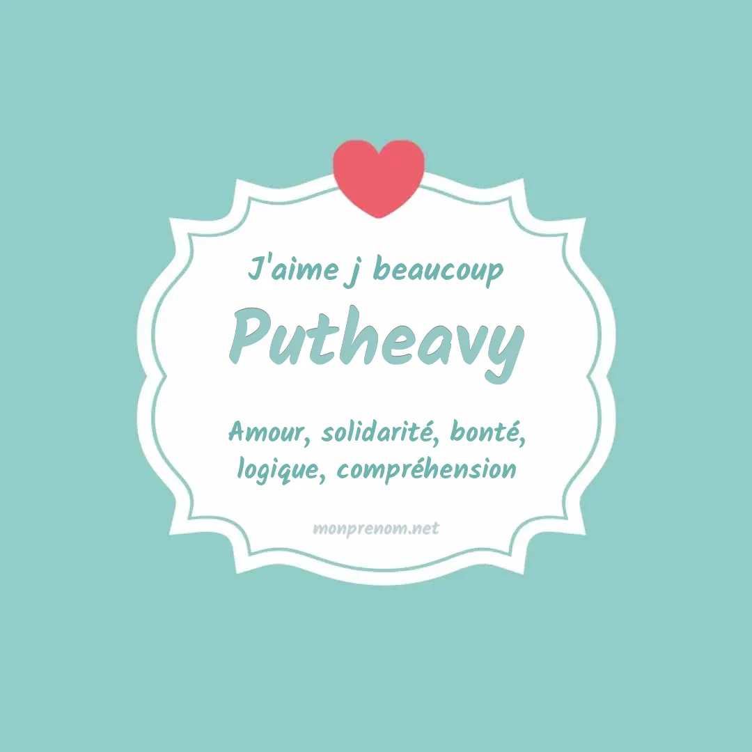 J'aime beaucoup Putheavy