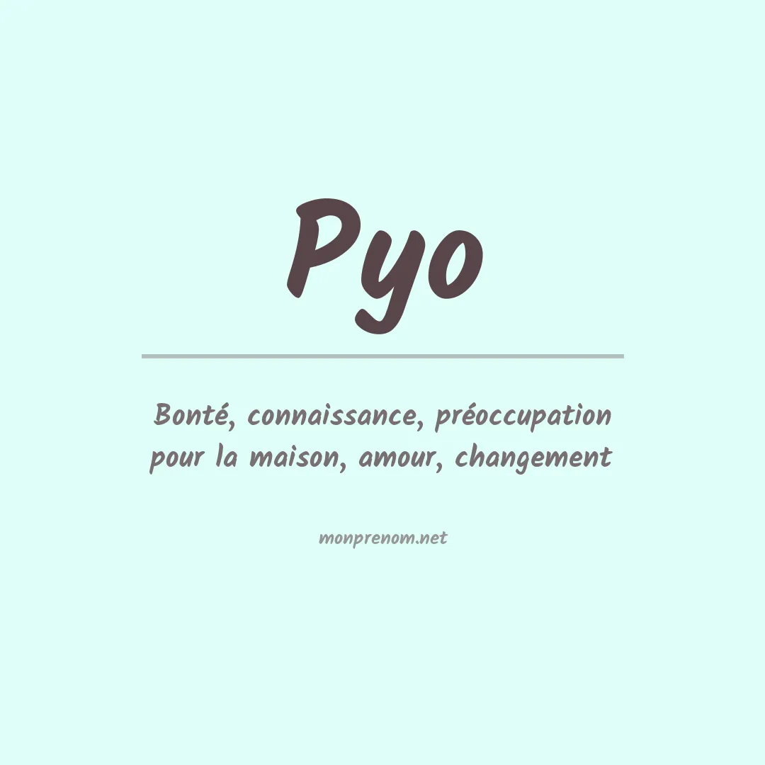 Signification du prénom Pyo