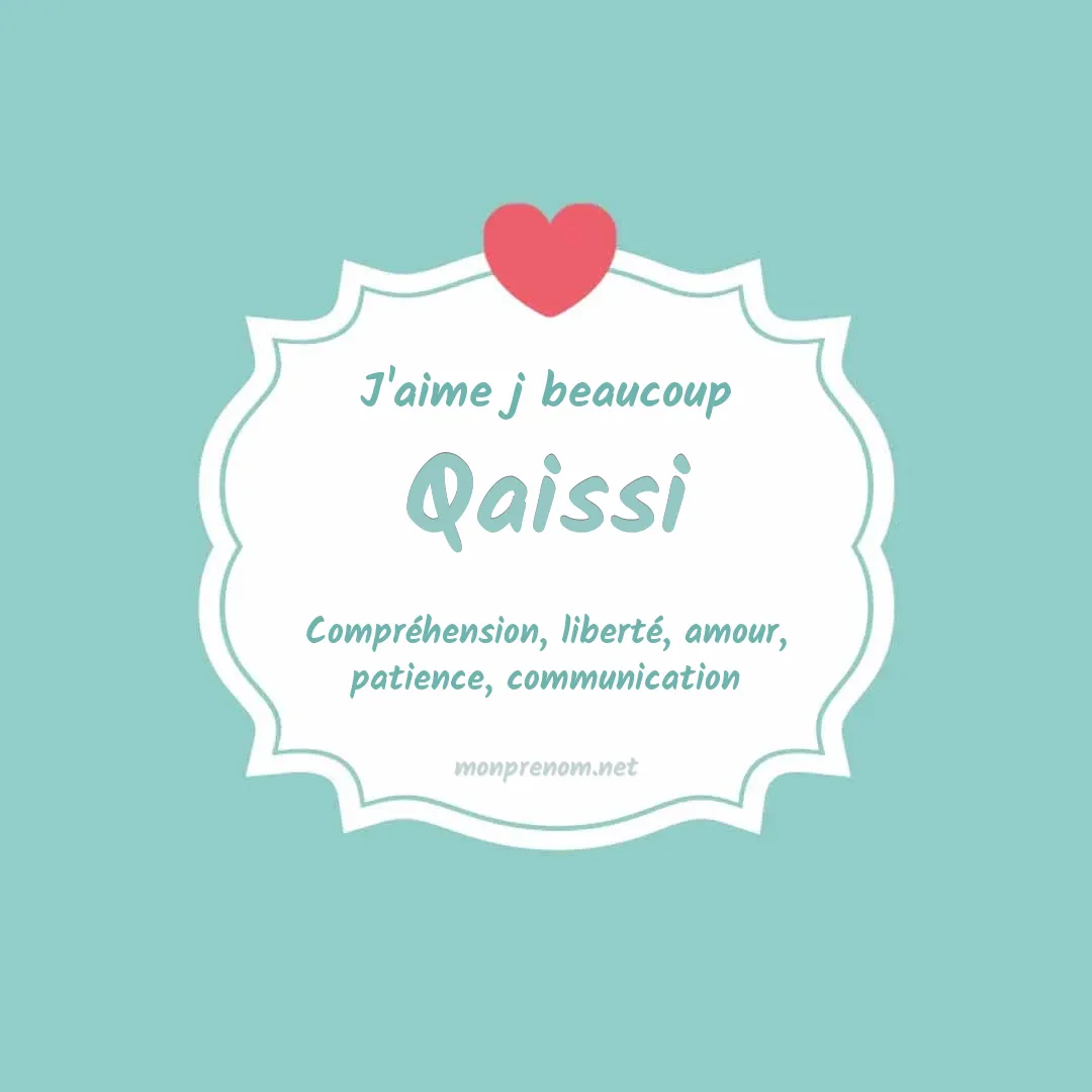 J'aime beaucoup Qaissi