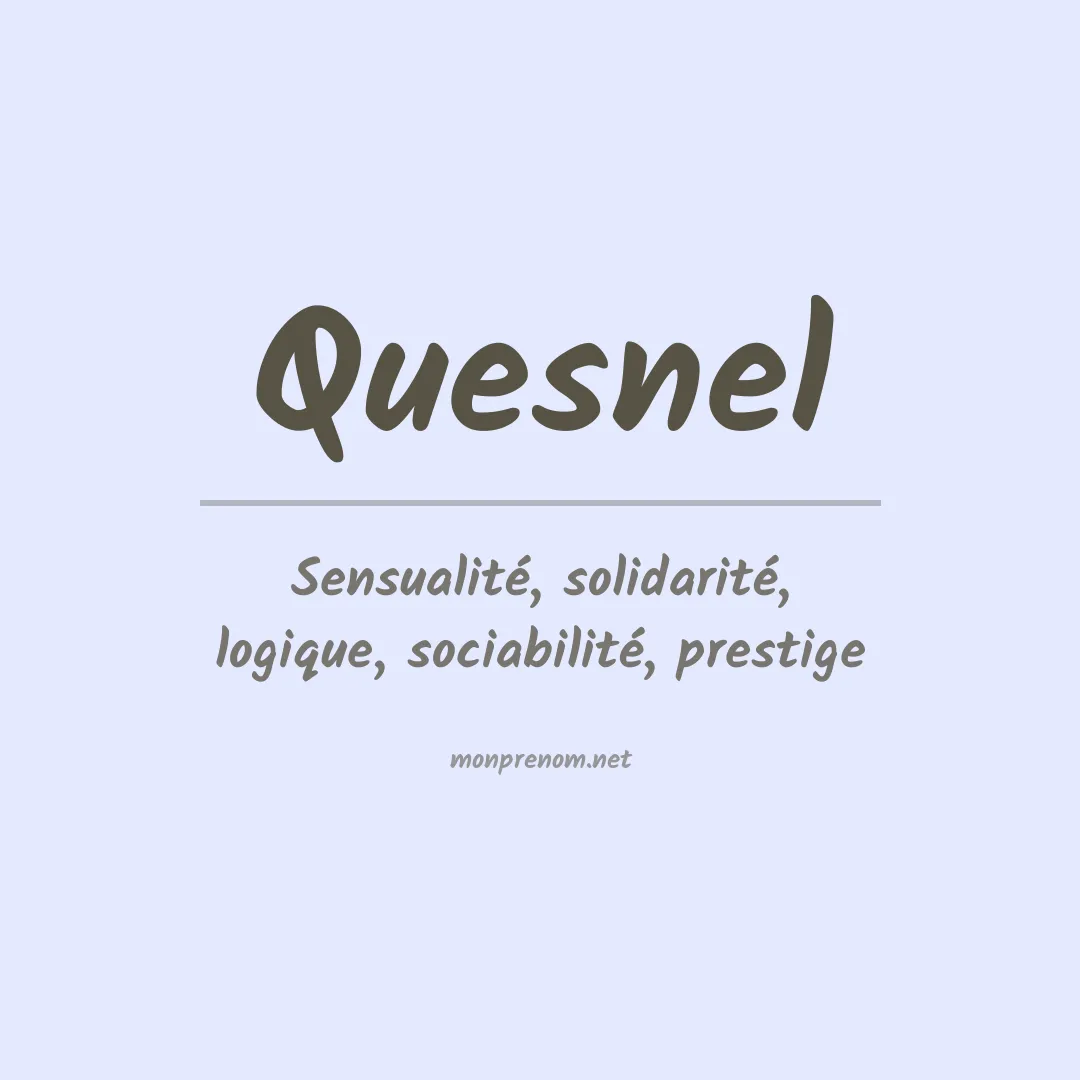 Signification du prénom Quesnel