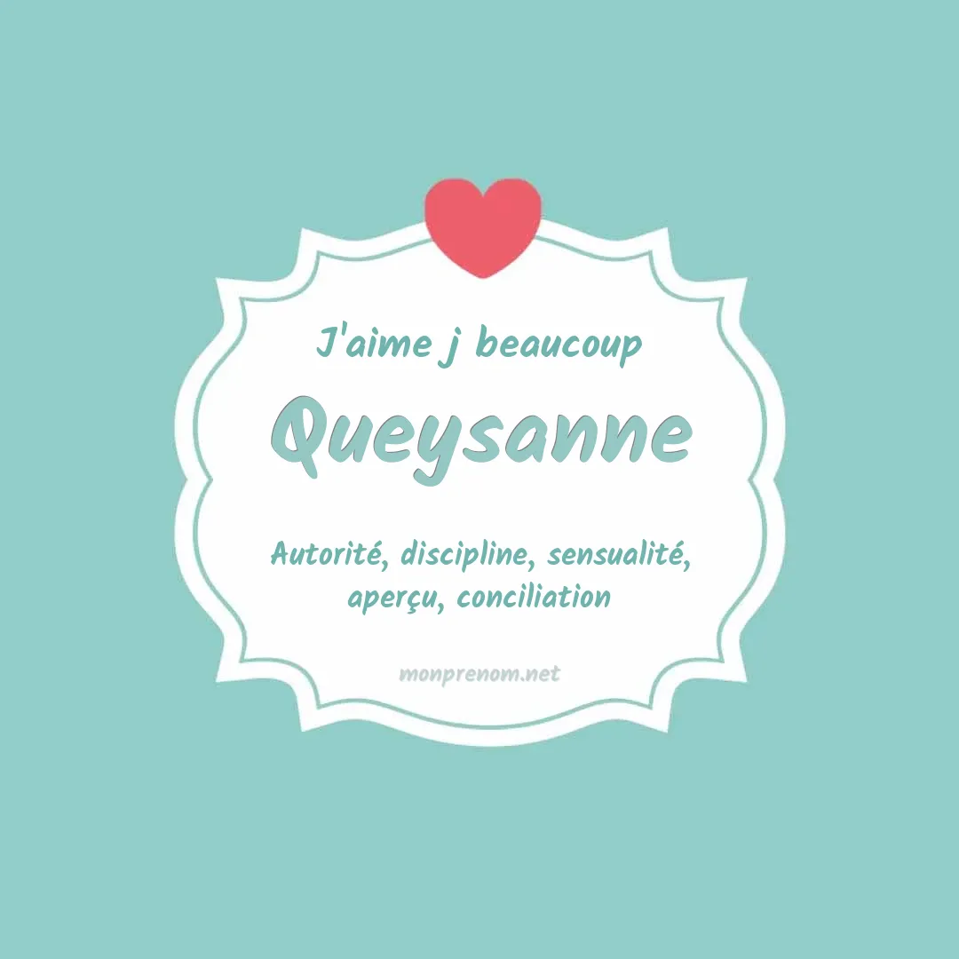 J'aime beaucoup Queysanne