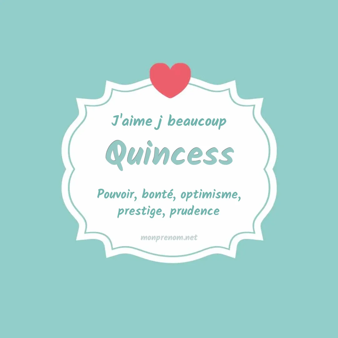 J'aime beaucoup Quincess