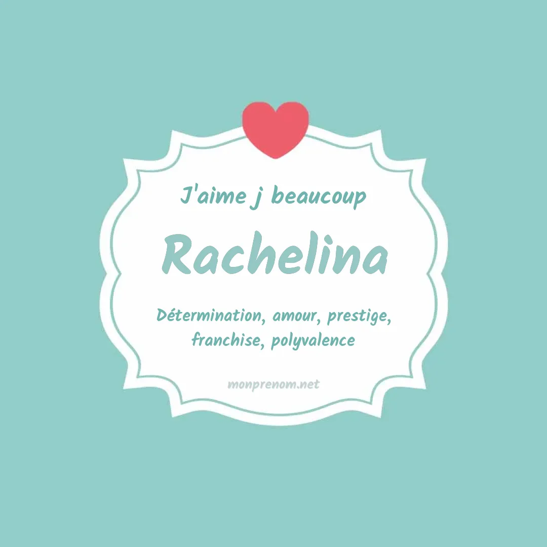 J'aime beaucoup Rachelina