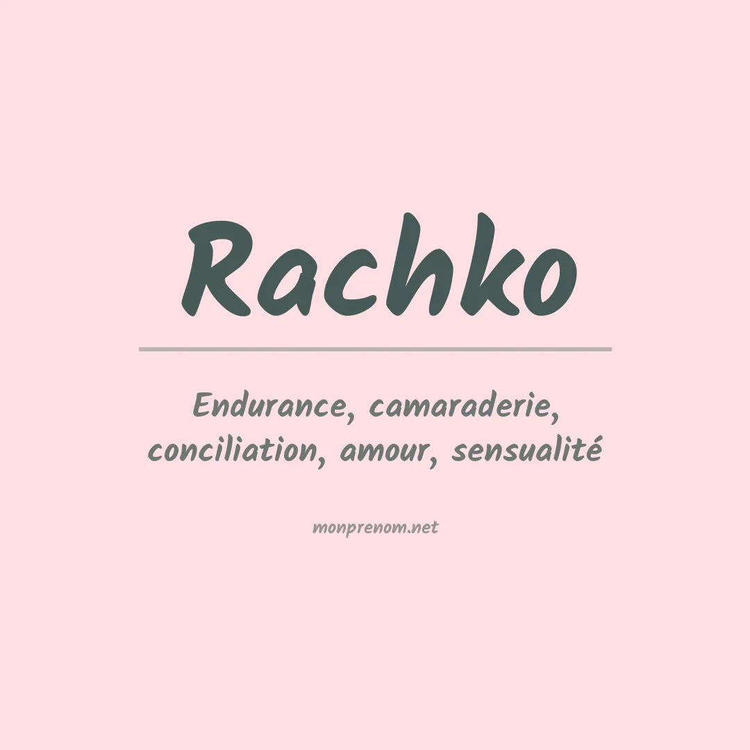 Signification du prénom Rachko
