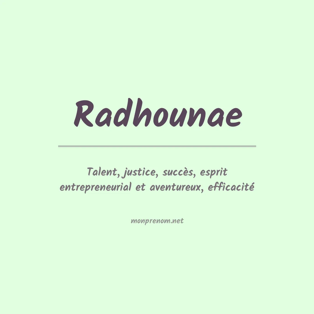 Signification du prénom Radhounae