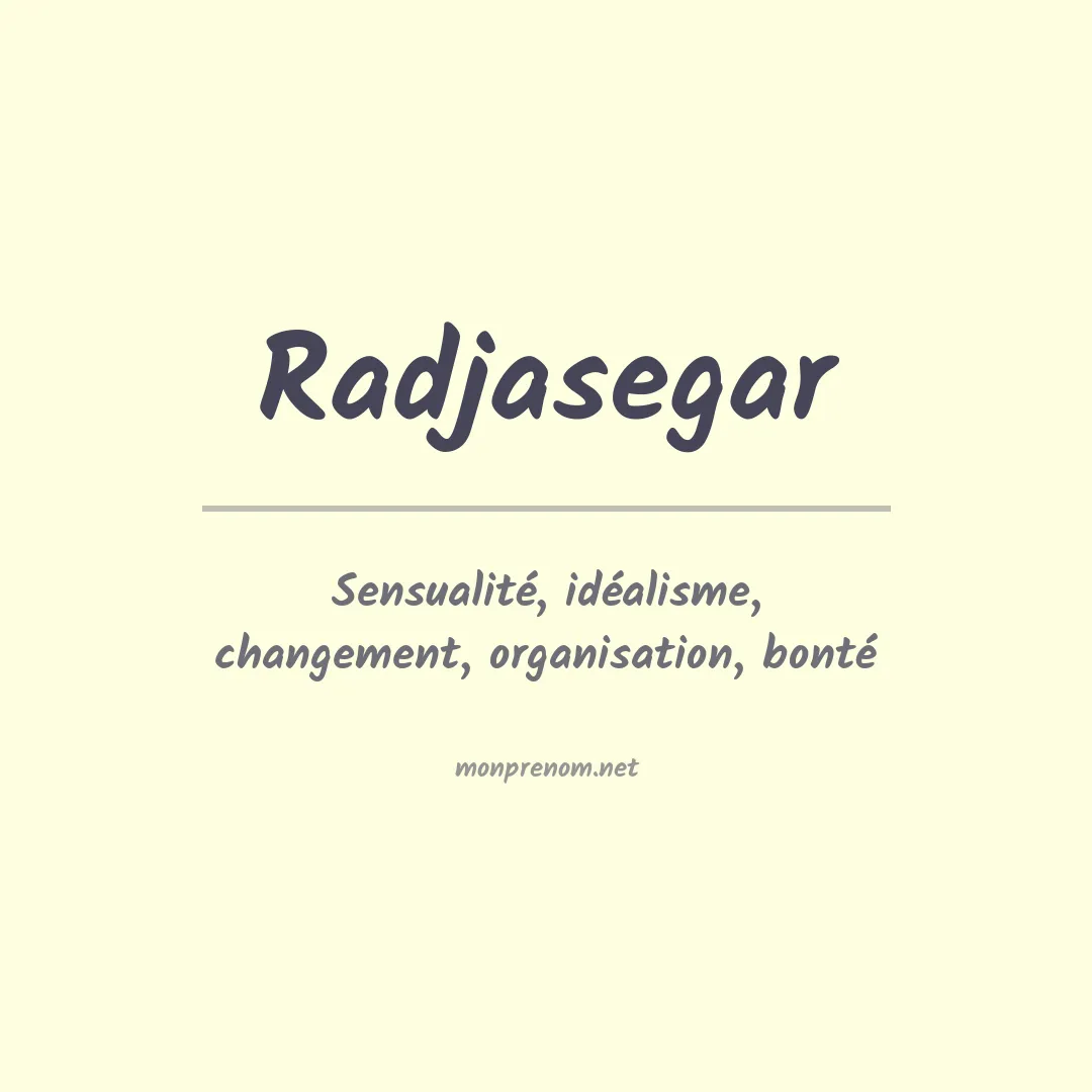 Signification du prénom Radjasegar