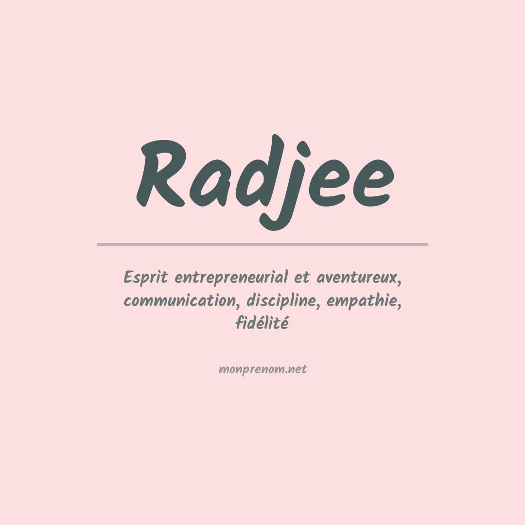 Signification du prénom Radjee