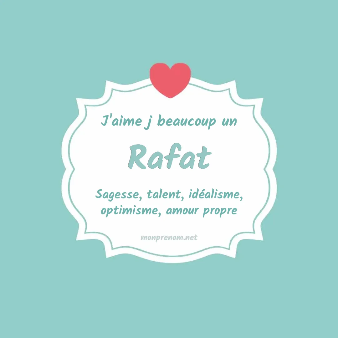 J'aime beaucoup Rafat