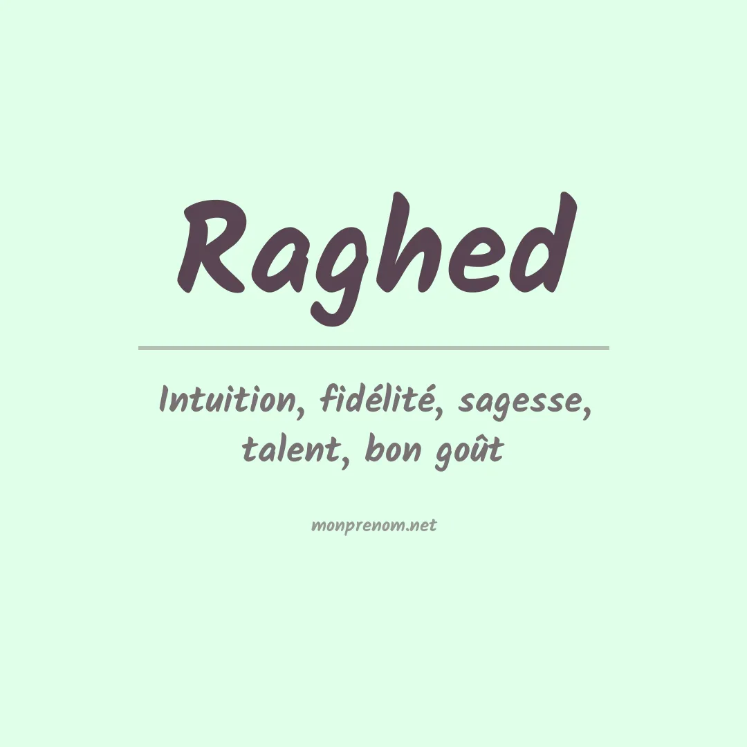 Signification du prénom Raghed
