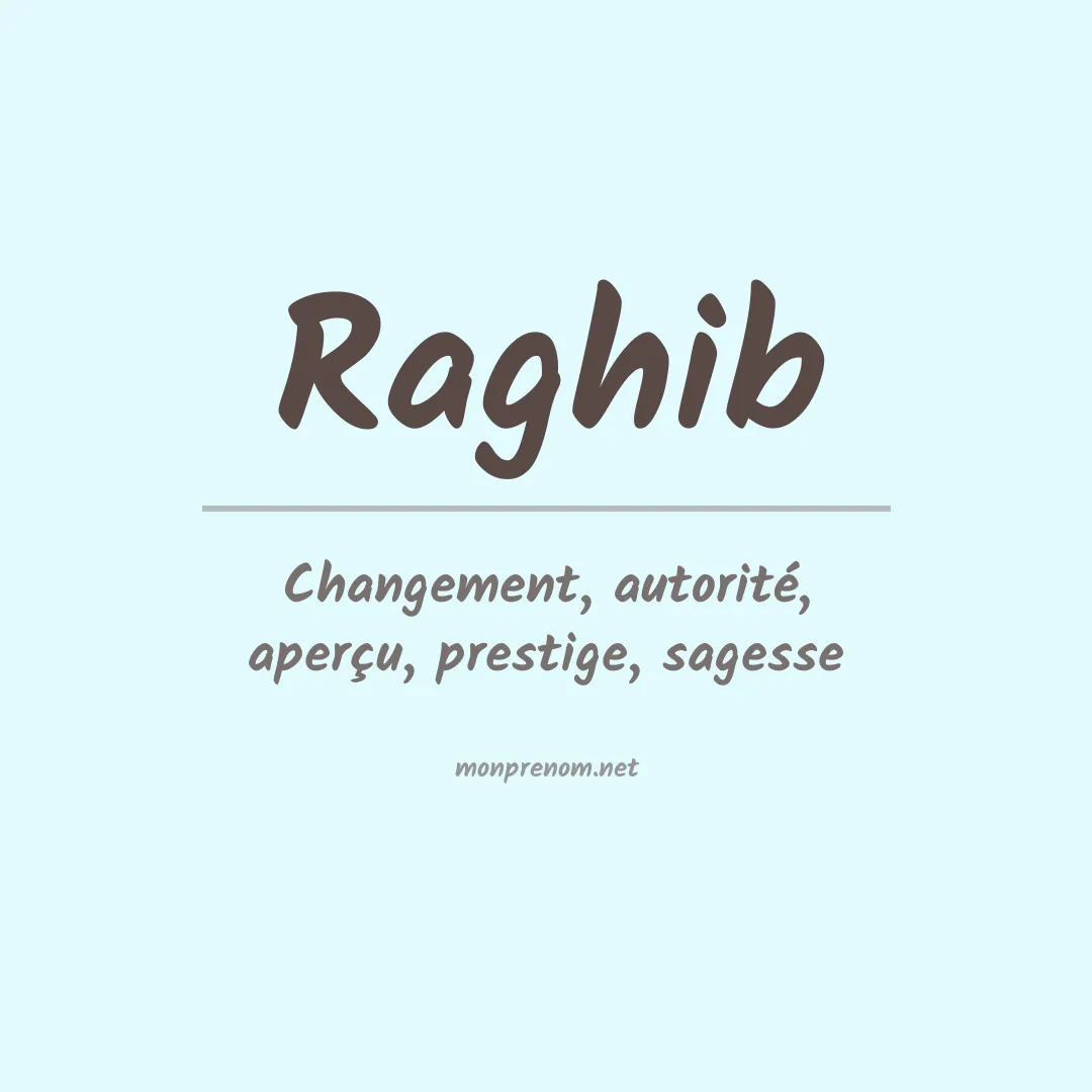 Signification du prénom Raghib