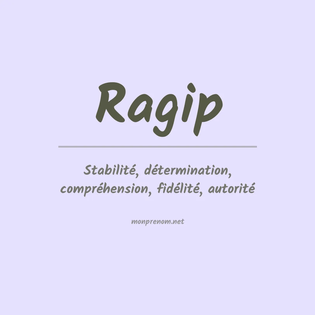 Signification du prénom Ragip