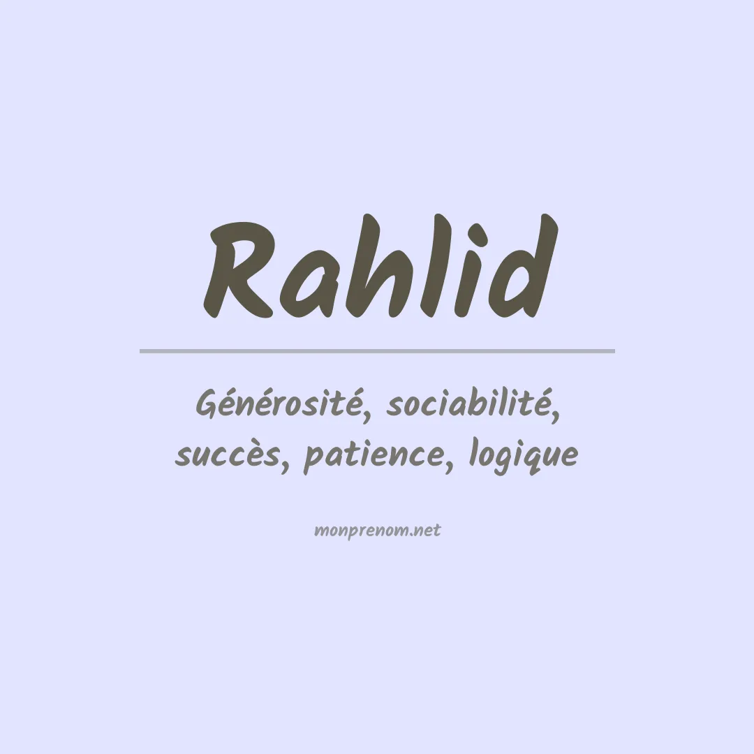 Signification du prénom Rahlid