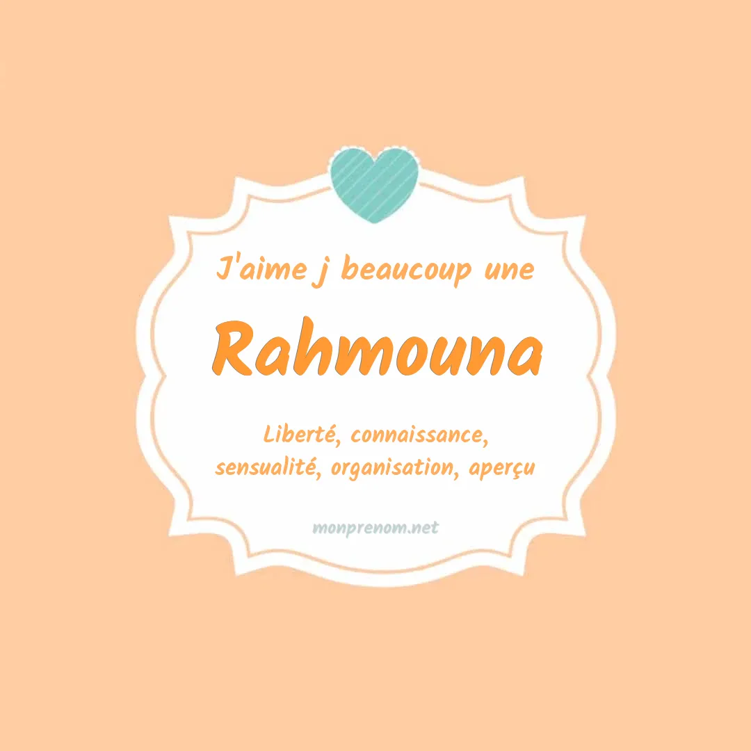 J'aime beaucoup Rahmouna