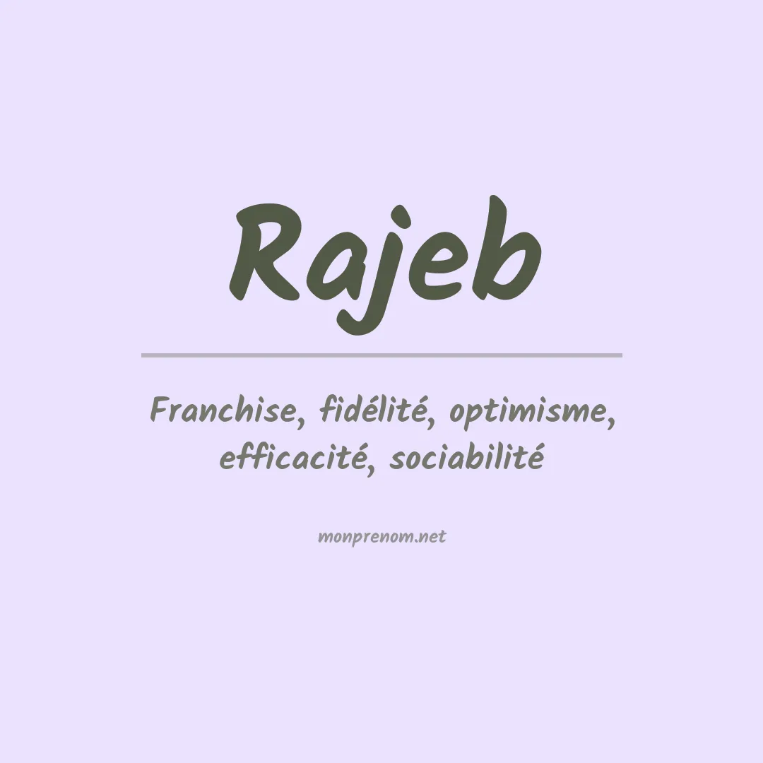 Signification du prénom Rajeb